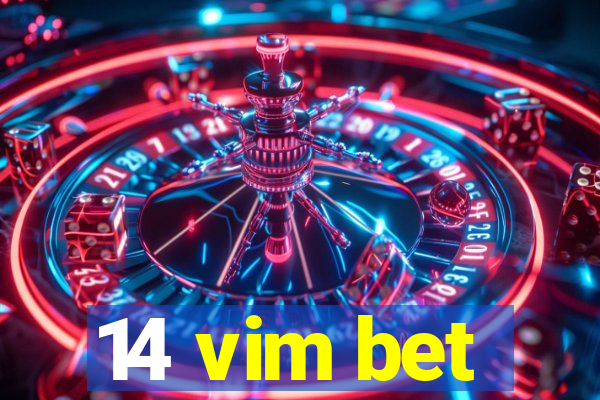14 vim bet